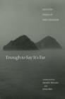Image for Enough to Say It&#39;s Far: Selected Poems of Pak Chaesam