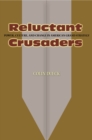 Image for Reluctant crusaders: power, culture, and change in American grand strategy