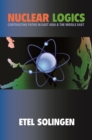 Image for Nuclear logics: contrasting paths in East Asia and the Middle East