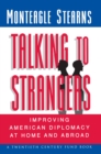 Image for Talking to Strangers: Improving American Diplomacy at Home and Abroad