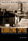 Image for Globalizing capital: a history of the international monetary system
