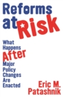 Image for Reforms at Risk: What Happens After Major Policy Changes Are Enacted