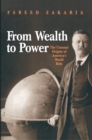 Image for From wealth to power: the unusual origins of America&#39;s world role.