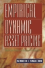 Image for Empirical Dynamic Asset Pricing: Model Specification and Econometric Assessment