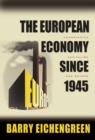 Image for The European economy since 1945: coordinated capitalism and beyond