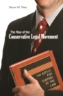 Image for The rise of the conservative legal movement: the battle for control of the law