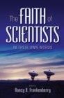 Image for The Faith of Scientists: In Their Own Words