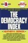 Image for The democracy index: why our election system is failing and how to fix it