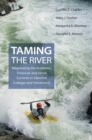 Image for Taming the river: negotiating the academic, financial, and social currents in selective colleges and universities