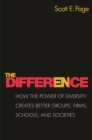 Image for The difference: how the power of diversity creates better groups, firms schools, and societies
