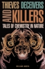 Image for Thieves, deceivers and killers: tales of chemistry in nature