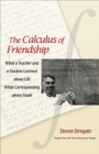 Image for The calculus of friendship: what a teacher and a student learned about life while corresponding about math