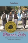 Image for Mitzvah girls: bringing up the next generation of Hasidic Jews in Brooklyn