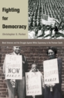 Image for Fighting for democracy: Black veterans and the struggle against white supremacy in the postwar South
