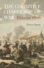 Image for The cognitive challenge of war: Prussia, 1806