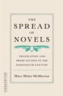 Image for The Spread of Novels: Translation and Prose Fiction in the Eighteenth Century