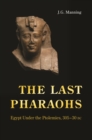 Image for The last pharaohs: Egypt under the Ptolemies, 305-30 BC