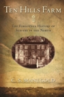 Image for Ten hills farm: the forgotten history of slavery in the north