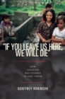 Image for &amp;quote;If You Leave Us Here, We Will Die&amp;quote;: How Genocide Was Stopped in East Timor