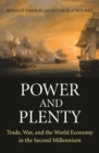Image for Power and plenty: trade, war, and the world economy in the second millennium