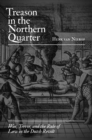Image for Treason in the Northern Quarter: war, terror, and the rule of law in the Dutch revolt