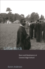 Image for Little Rock: race and resistance at Central High School