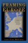 Image for Framing Europe: Attitudes to European Integration in Germany, Spain, and the United Kingdom