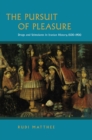 Image for The pursuit of pleasure: drugs and stimulants in Iranian history, 1500-1900