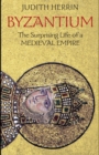 Image for Byzantium: The Surprising Life of a Medieval Empire