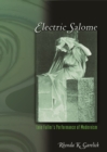 Image for Electric Salome: Loie Fuller&#39;s Performance of Modernism