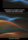 Image for Probability, Markov chains, queues and simulation: the mathematical basis of performance modeling