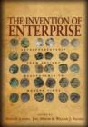 Image for The invention of enterprise: entrepreneurship from ancient Mesopotamia to modern times
