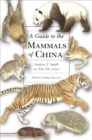 Image for A guide to the mammals of China
