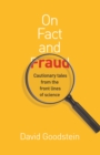 Image for On fact and fraud: cautionary tales from the front lines of science