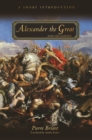 Image for Alexander the Great and his empire: a short introduction