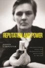 Image for Reputation and Power: Organizational Image and Pharmaceutical Regulation at the FDA