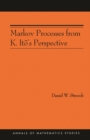 Image for Markov Processes from K. Ito&#39;s Perspective