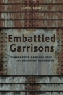 Image for Embattled Garrisons: Comparative Base Politics and American Globalism