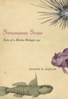 Image for Sensuous Seas: Tales of a Marine Biologist