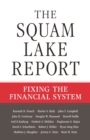 Image for The Squam Lake report: fixing the financial system