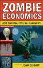 Image for Zombie economics: how dead ideas still walk among us
