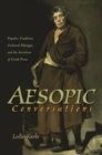 Image for Aesopic conversations: popular tradition, cultural dialogue, and the invention of Greek prose