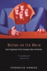 Image for Mafias on the move: how organized crime conquers new territories