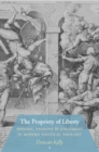 Image for The propriety of liberty: persons, passions, and judgement in modern political thought
