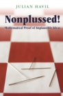 Image for Nonplussed!: mathematical proof of implausible ideas