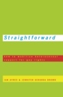 Image for Straightforward: how to mobilize heterosexual support for gay rights
