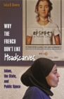 Image for Why the French don&#39;t like headscarves: Islam, the state, and public space