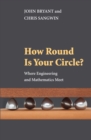 Image for How round is your circle?: where engineering and mathematics meet