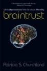 Image for Braintrust: what neuroscience tells us about morality