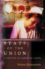Image for State of the union: a century of American labor